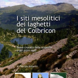 I siti mesolitici dei laghetti del Colbricon