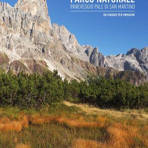 Parco Naturale Paneveggio Pale di San Martino - Un viaggio per immagini - copertina